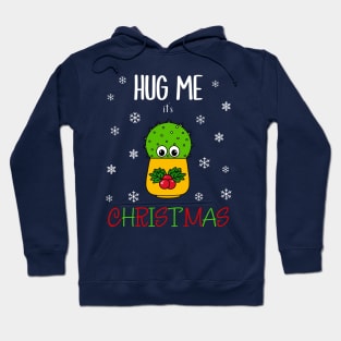 Hug Me It's Christmas - Cute Cactus In Christmas Holly Pot Hoodie